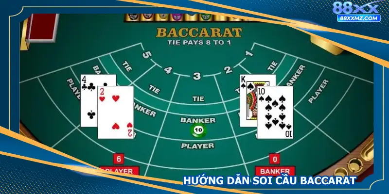 Hướng dẫn cách tham gia soi cầu Baccarat là gì?
